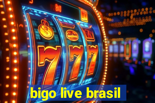 bigo live brasil